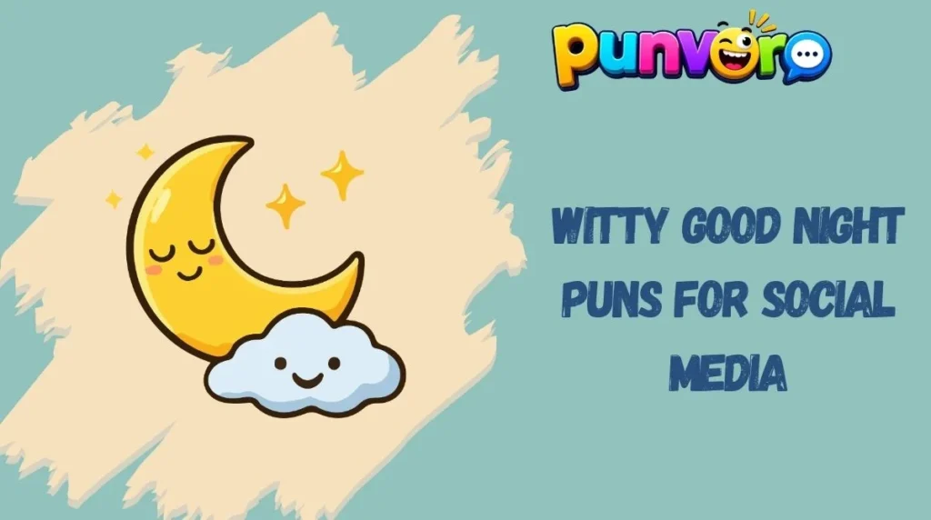 Witty Good Night Puns for Social Media
