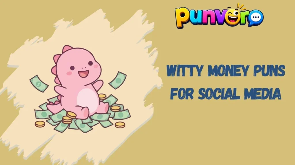 Witty Money Puns for Social Media
