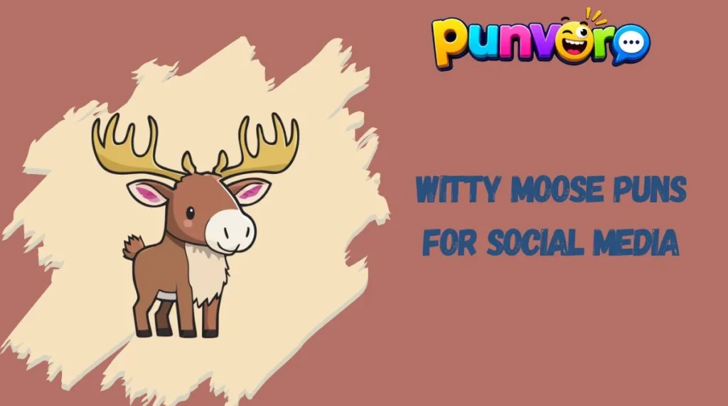 Witty Moose Puns for Social Media