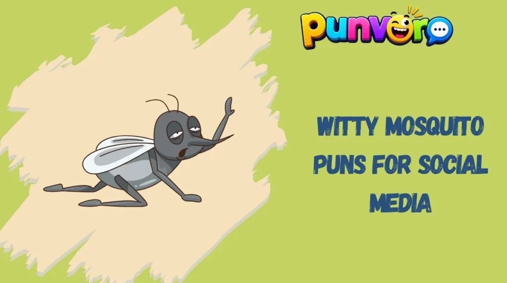 Witty Mosquito Puns for Social Media