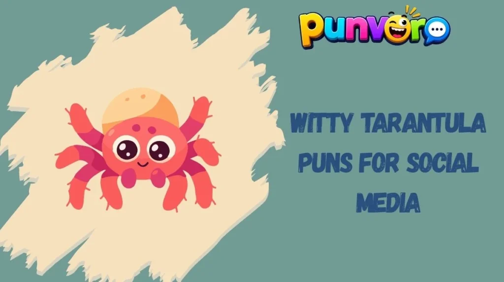 Witty Tarantula Puns for Social Media
