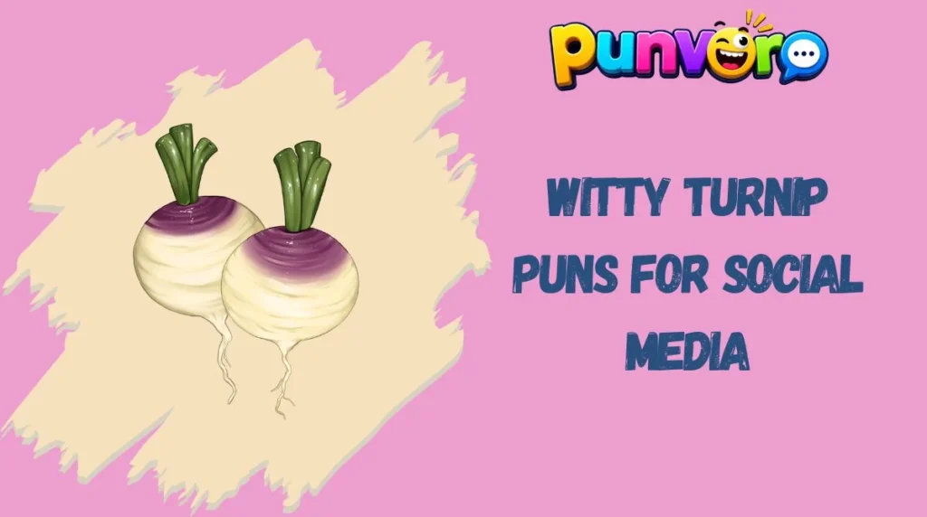 Witty Turnip Puns for Social Media