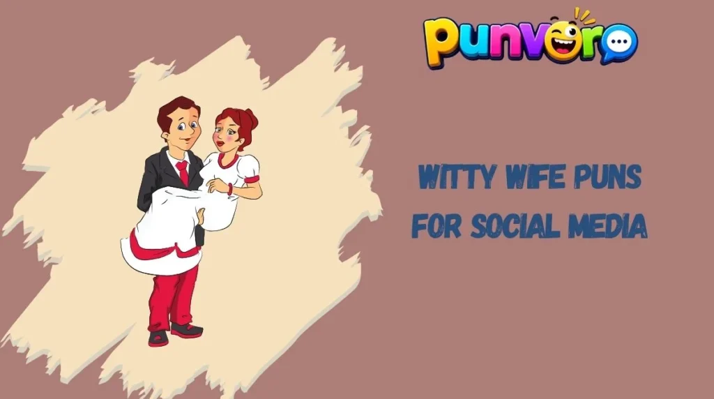 Witty Wife Puns for Social Media