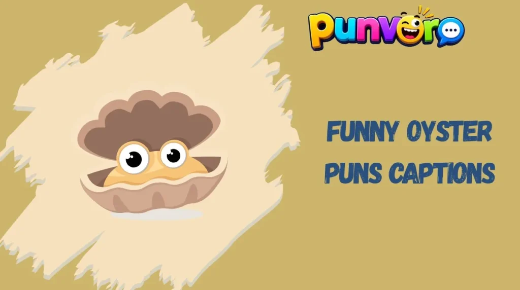 Funny Oyster Puns Captions