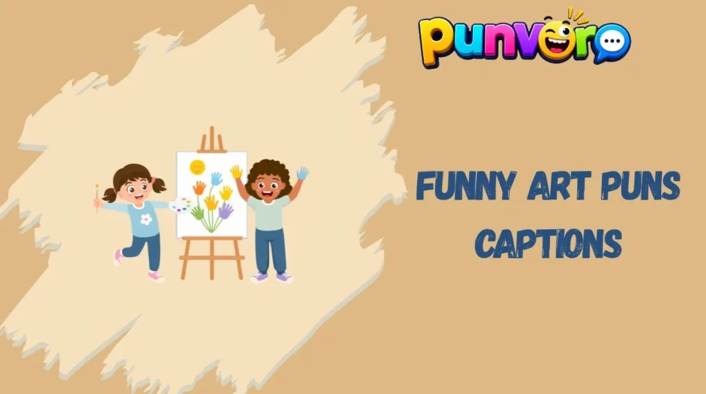 Funny Art Puns Captions
