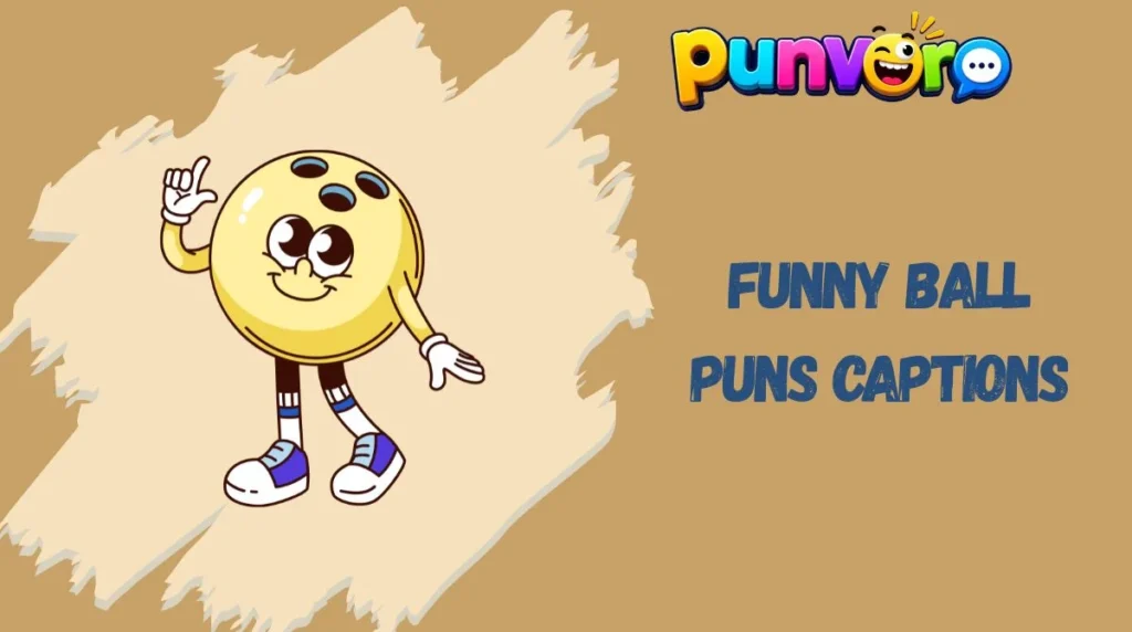 Funny Ball Puns Captions
