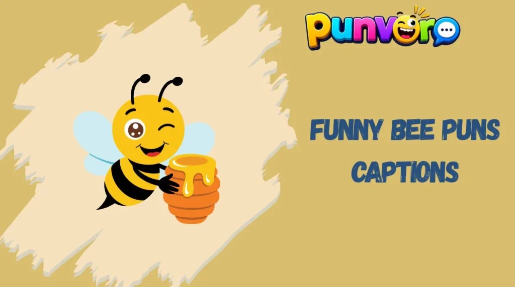 Funny Bee Puns Captions