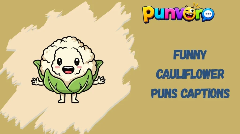 Funny Cauliflower Puns Captions