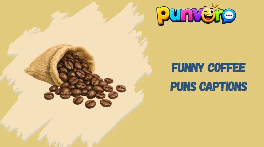 Funny Coffee Puns Captions