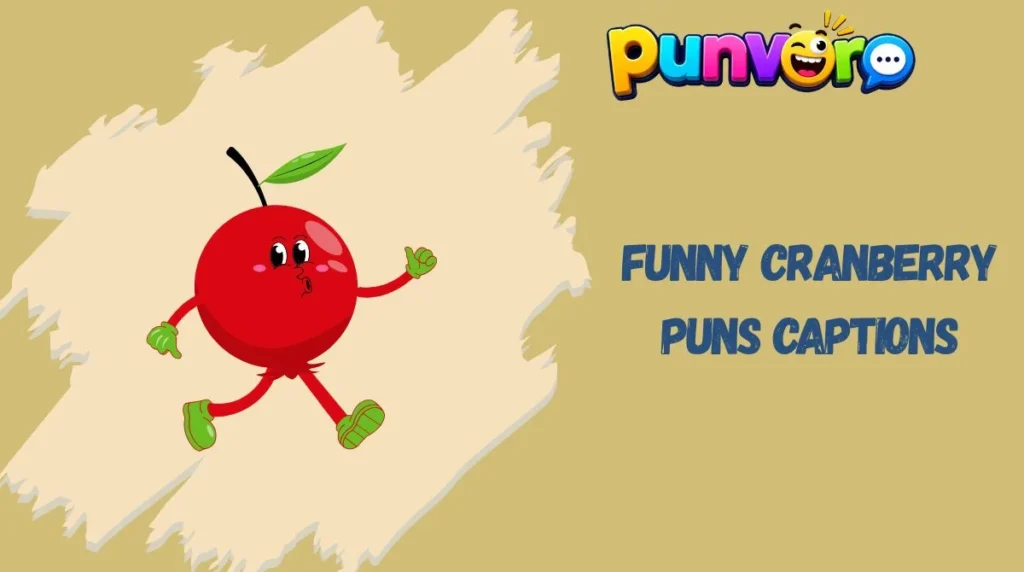 Funny Cranberry Puns Captions
