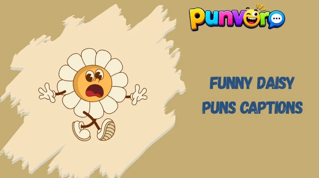 Funny Daisy Puns Captions
