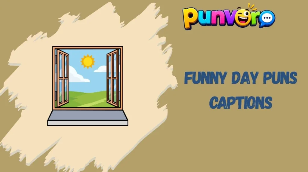 Funny Day Puns Captions