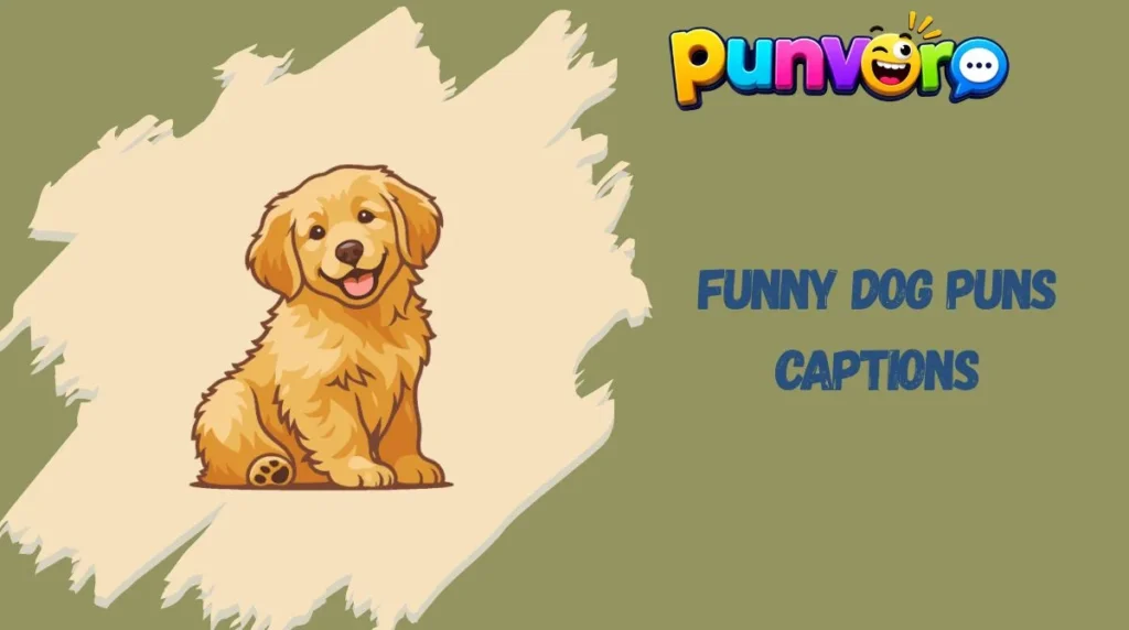 Funny Dog Puns Captions