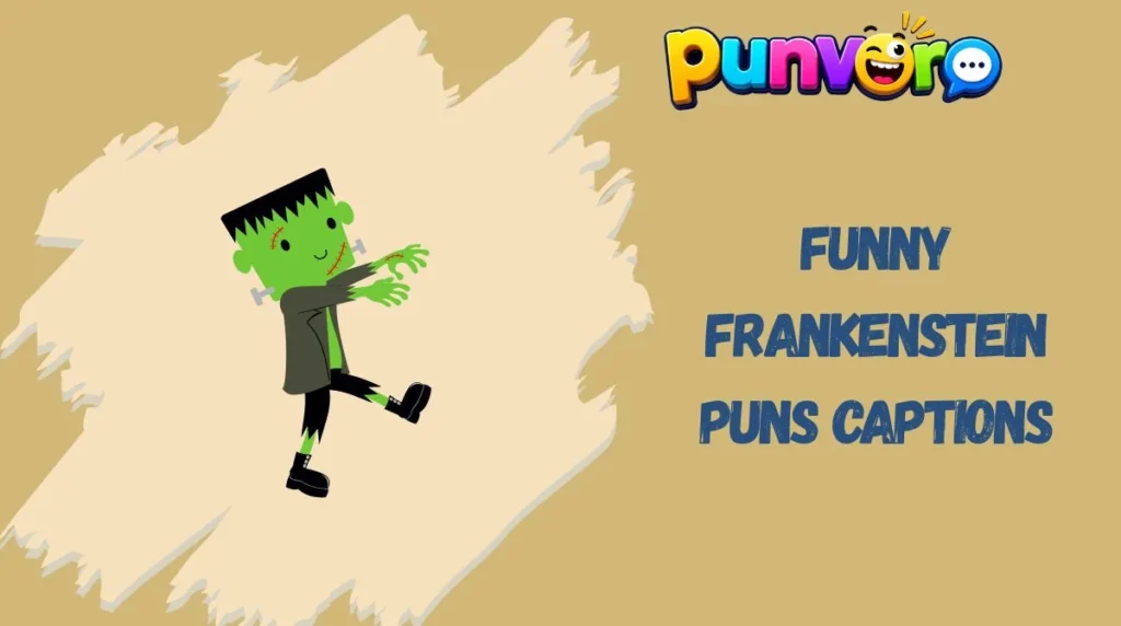 Funny Frankenstein Puns Captions