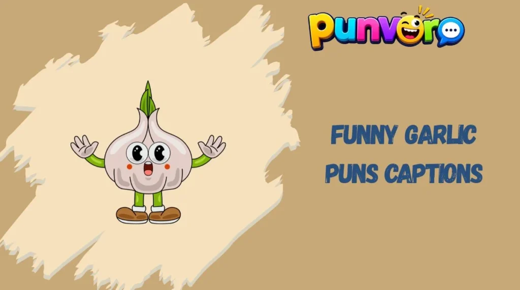Funny Garlic Puns Captions