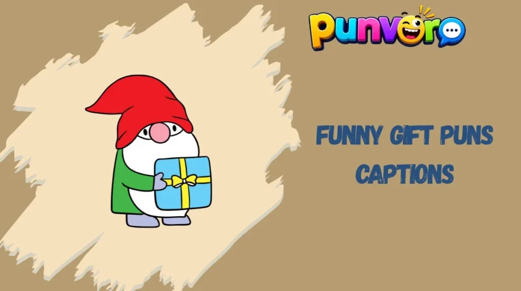 Funny Gift Puns Captions