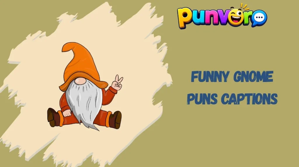 Funny Gnome Puns Captions
