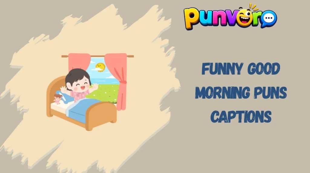 Funny Good Morning Puns Captions