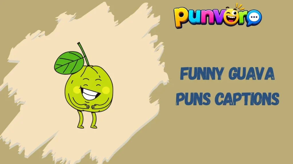 Funny Guava Puns Captions