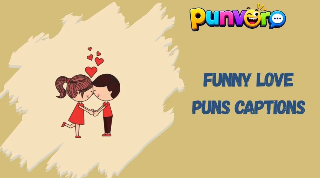 Funny Love Puns Captions