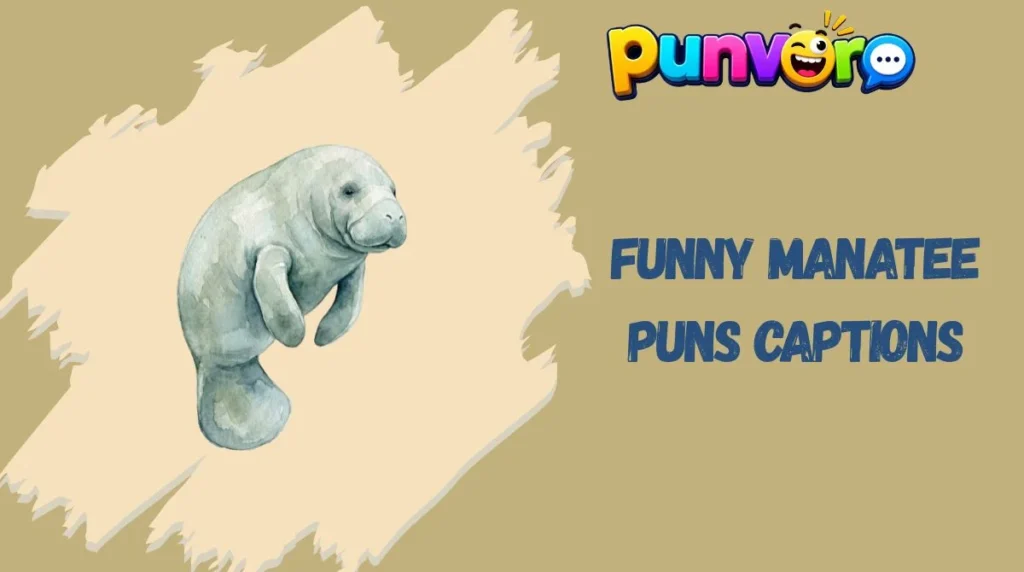 Funny Manatee Puns Captions
