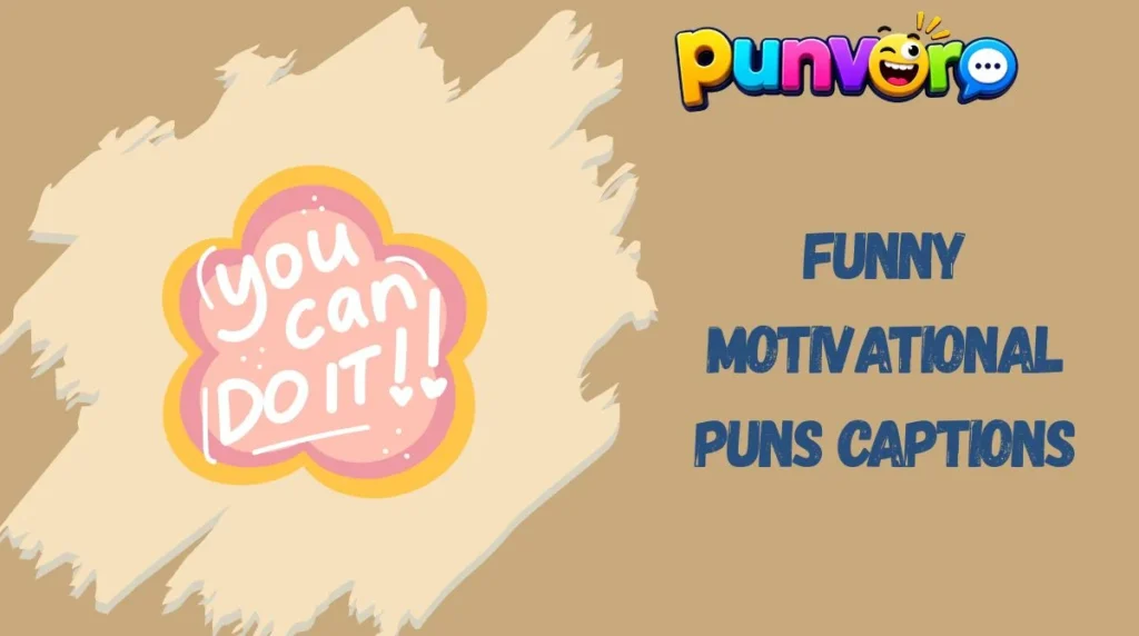 Funny Motivational Puns Captions