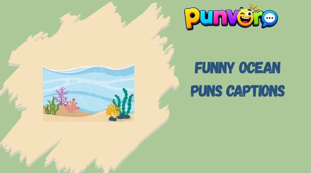 Funny Ocean Puns Captions