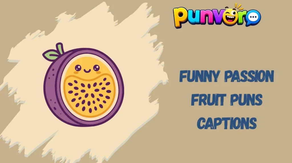 Funny Passion Fruit Puns Captions