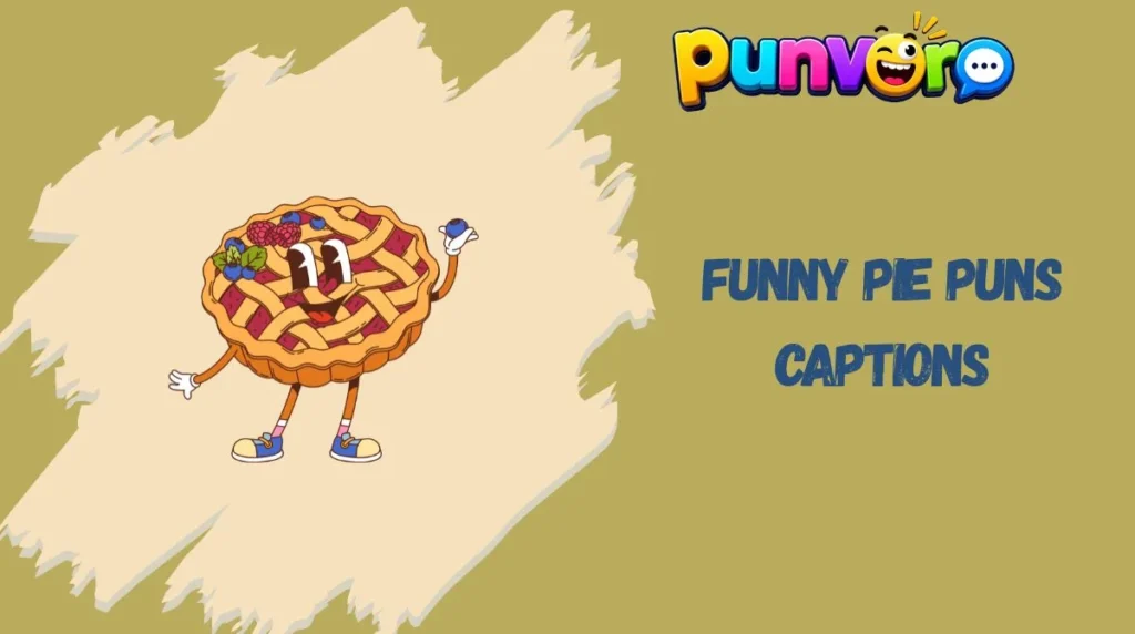 Funny Pie Puns Captions