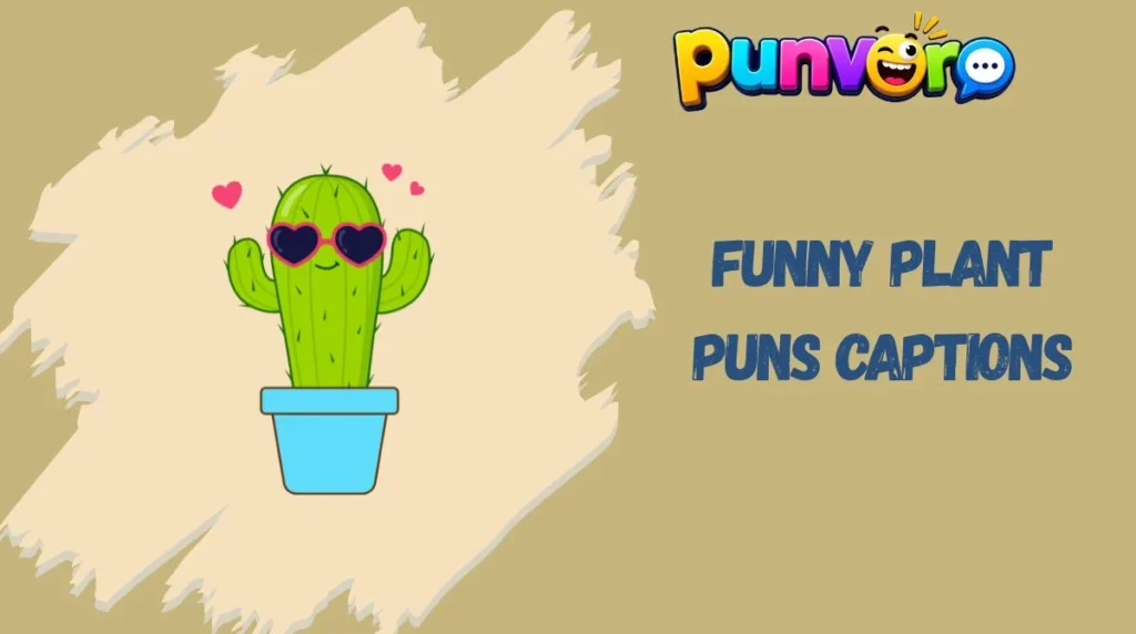 Funny Plant Puns Captions