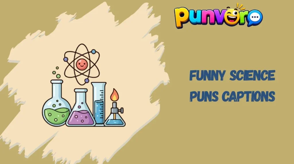 Funny Science Puns Captions
