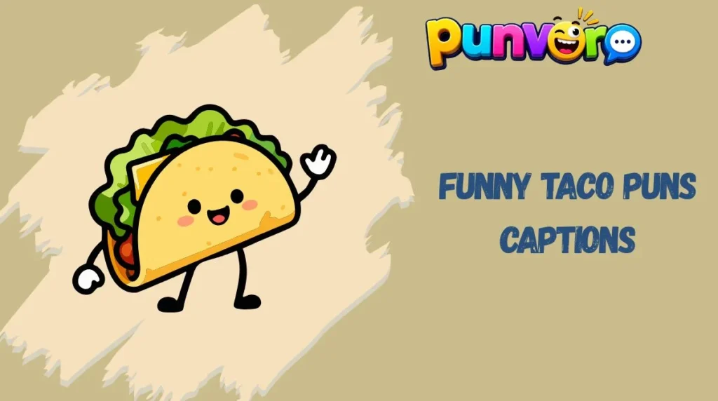 Funny Taco Puns Captions
