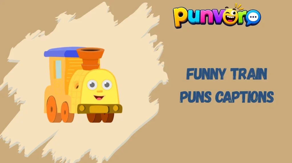 Funny Train Puns Captions