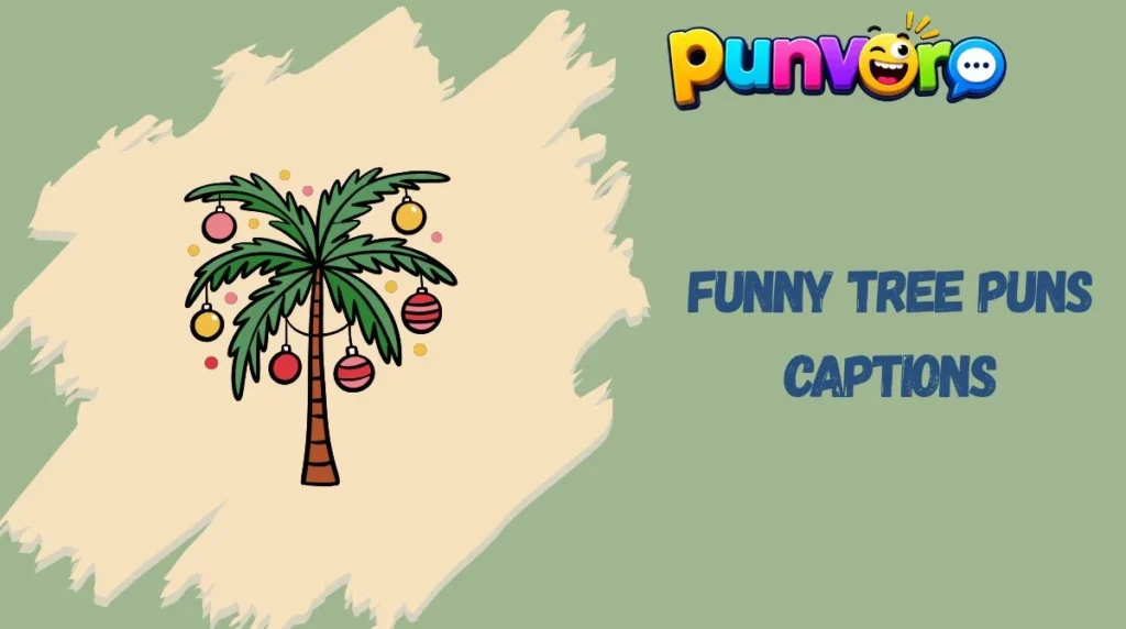 Funny Tree Puns Captions