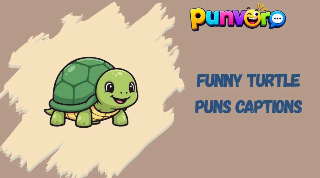 Funny Turtle Puns Captions