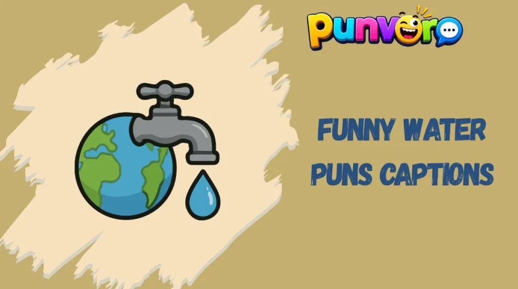 Funny Water Puns Captions