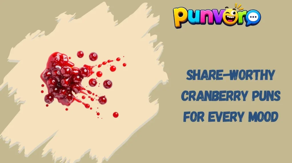Share-Worthy Cranberry Puns for Every Mood