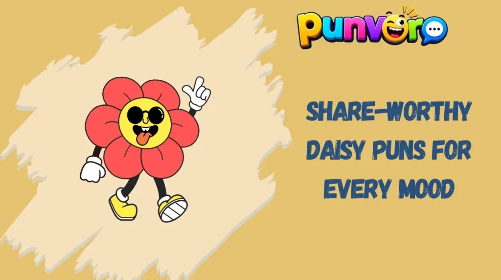 Share-Worthy Daisy Puns for Every Mood