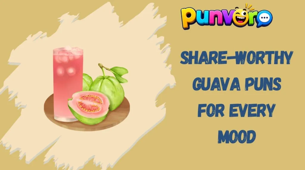 Share-Worthy Guava Puns for Every Mood