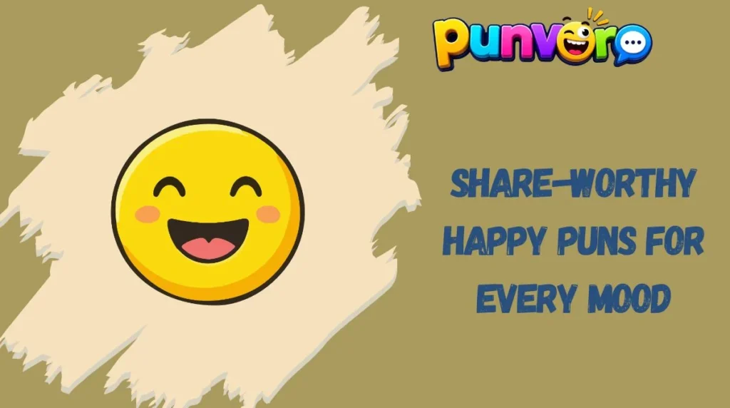 Share-Worthy Happy Puns for Every Mood