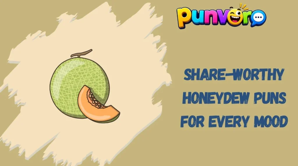 Share-Worthy Honeydew Puns for Every Mood