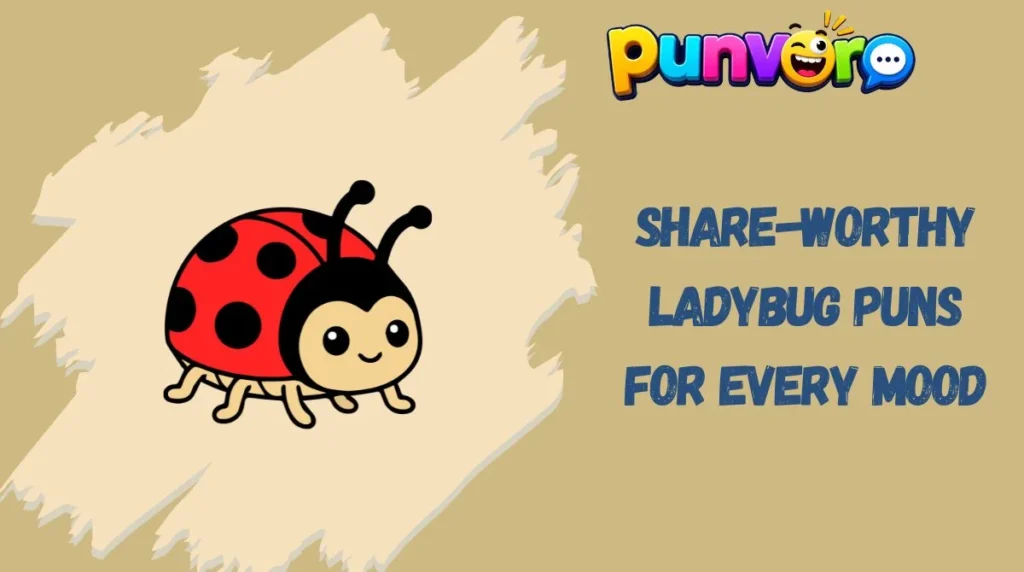 Share-Worthy Ladybug Puns for Every Mood