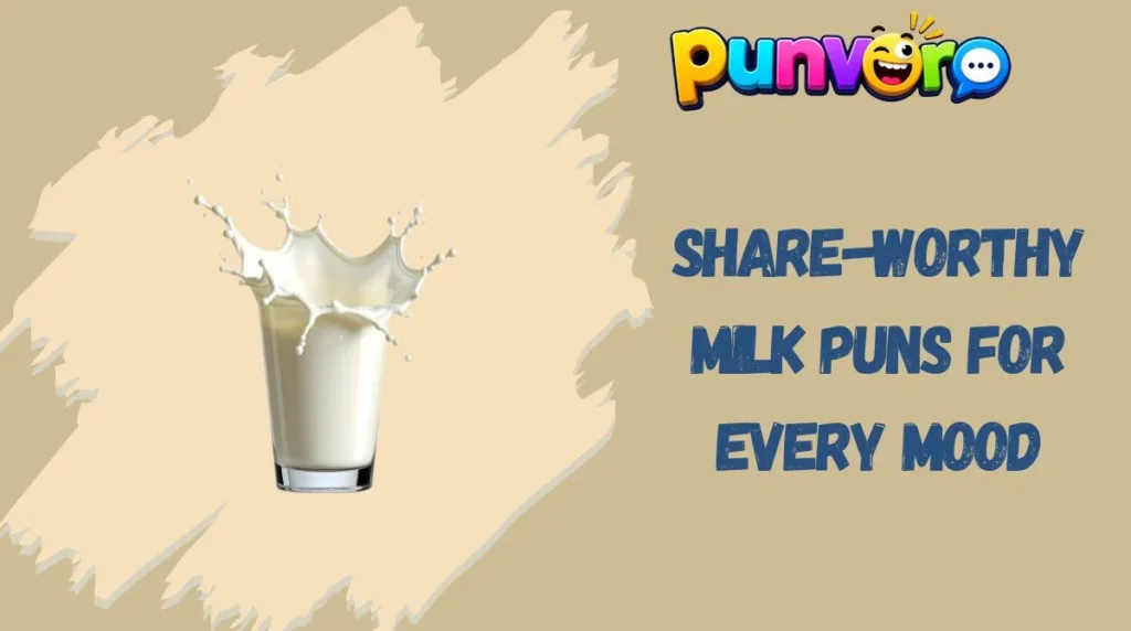Share-Worthy Milk Puns for Every Mood