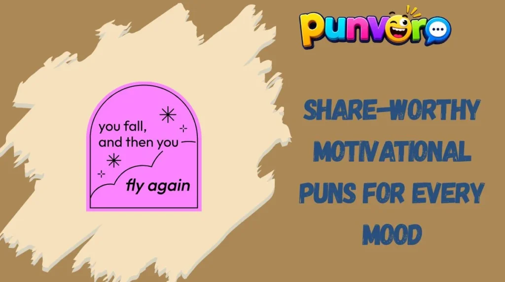 Share-Worthy Motivational Puns for Every Mood