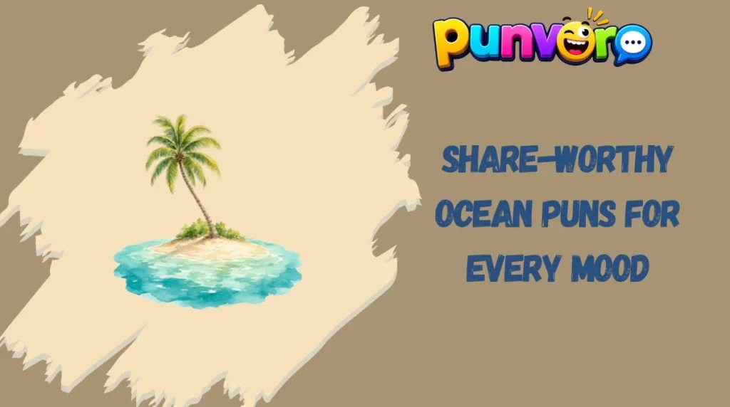 Share-Worthy Ocean Puns for Every Mood