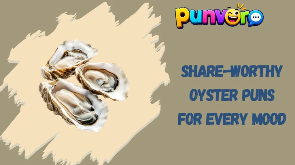 Share-Worthy Oyster Puns for Every Mood