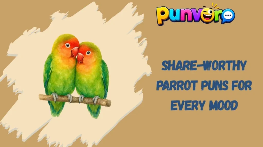 Share-Worthy Parrot Puns for Every Mood