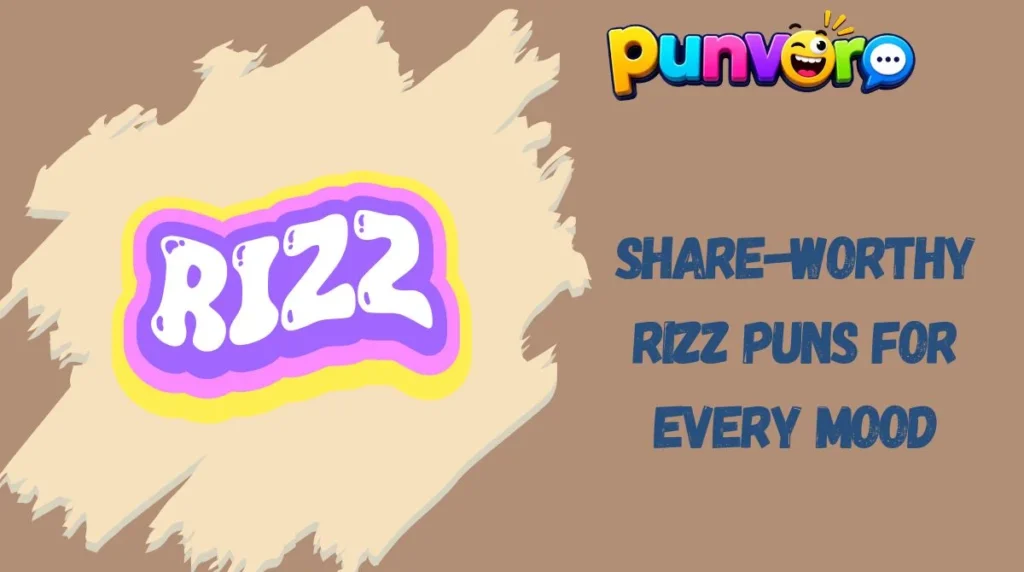 Share-Worthy Rizz Puns for Every Mood