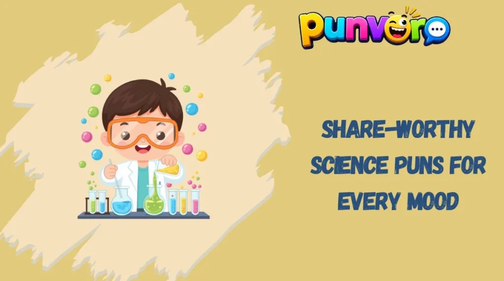 Share-Worthy Science Puns for Every Mood