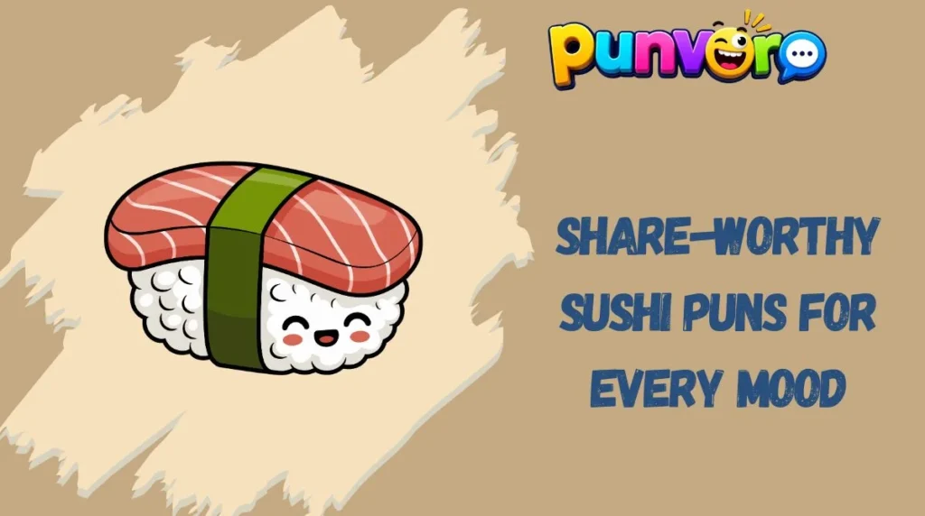 Share-Worthy Sushi Puns for Every Mood